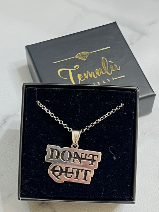Collana don’t quit.